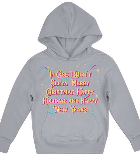 In Case I Dont See You Funny Happy New Year Humor Kids Hoodie