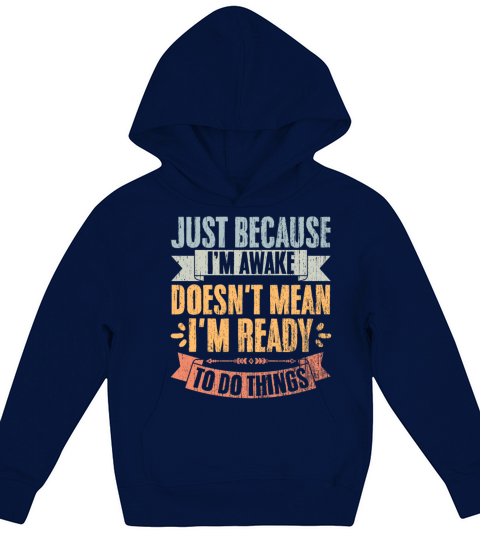 Just Because Im Awake Vintage Lazy Person Kids Hoodie
