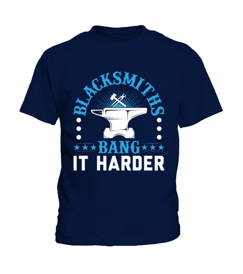 Blacksmiths Bang It Harder And Rock Them Like No Kids T-Shirt