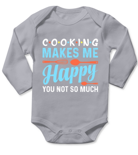 Cooking Makes Me Happy You Not So Much - Chef Long Sleeve Baby One-Piece