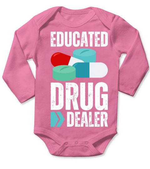 Educated Drug Dealer Licensed Legal Drugs Dealers Long Sleeve Baby One-Piece