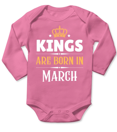 Kings are born in March Long Sleeve Baby One-Piece