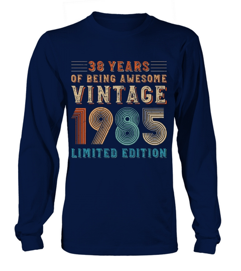38 years of being awesome vintage 1985 limited edi Long sleeved Unisex