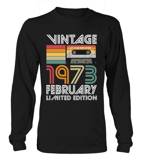 50th birthday february 1973 vintage 1973 Long sleeved Unisex