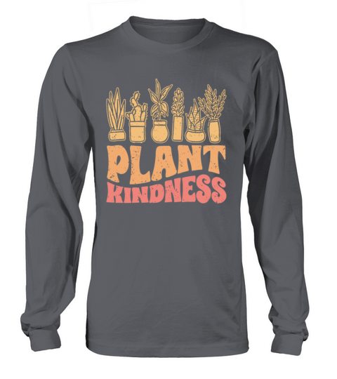 Plant Kindness Vintage Plant Lover For Kind Long sleeved Unisex