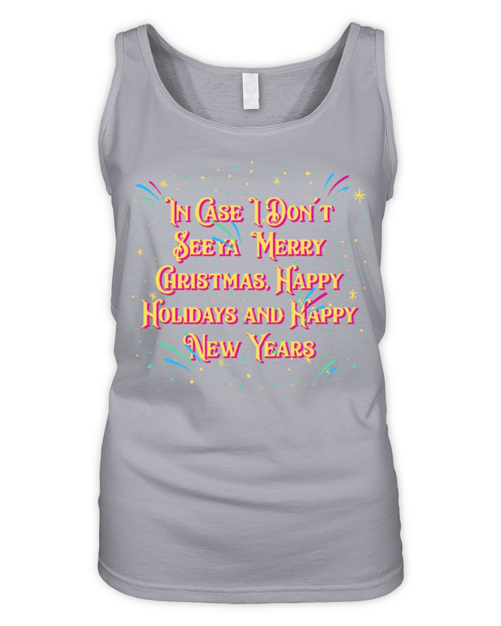 In Case I Dont See You Funny Happy New Year Humor Organic Women's Tank Top