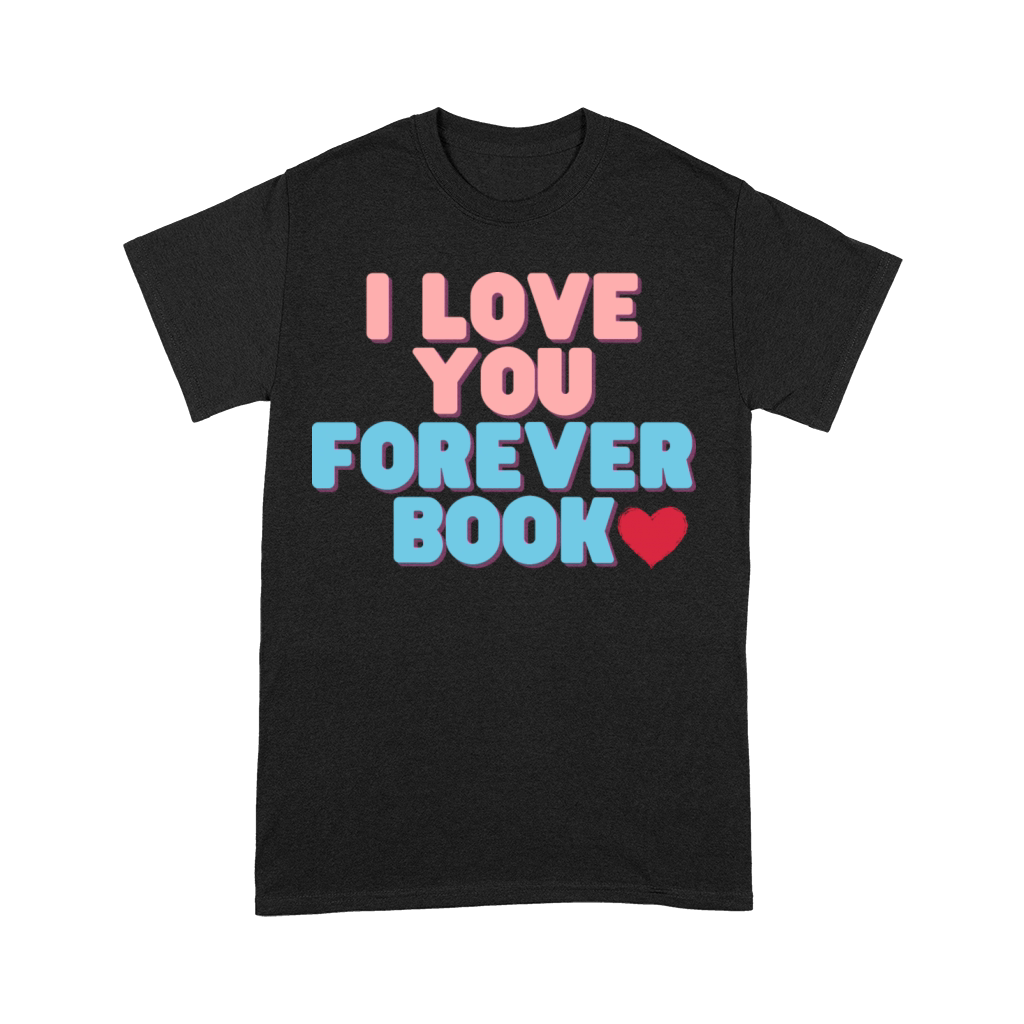 I Love You Forever Book Premium T-shirt