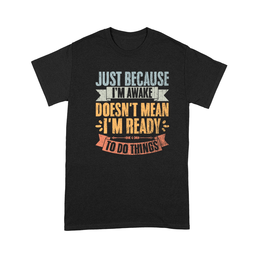 Just Because Im Awake Vintage Lazy Person Premium T-shirt