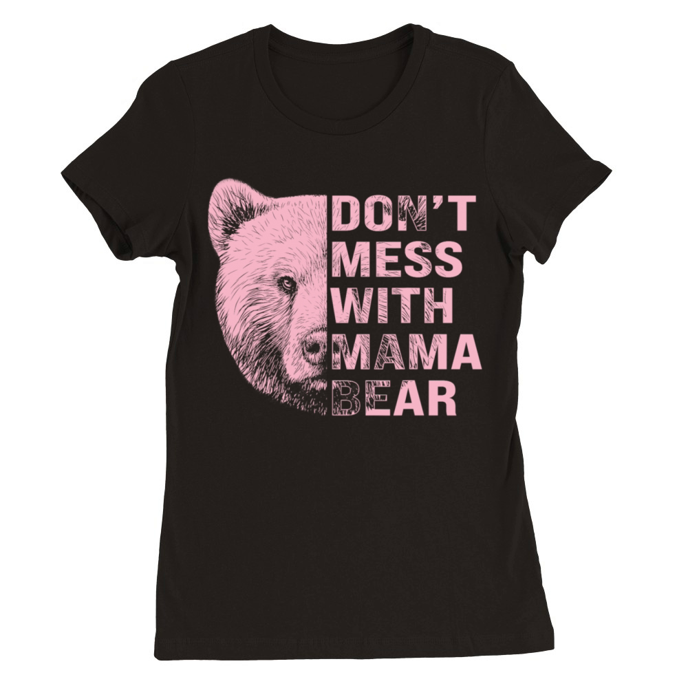 Vintage Mothers Day Dont Mess with Mama Bear Gift Premium Womens Crewneck T-shirt