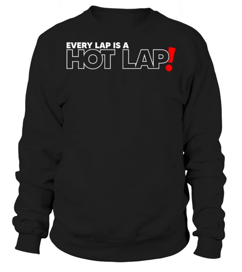 Every Lap is a Hot Lap Vintage Racing Outfit For Sweatshirt Unisex