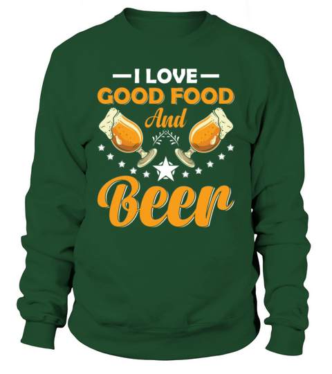 I Love Good Food And Beer Chef Drinking Food Lover Sweatshirt Unisex