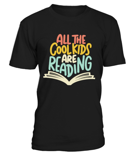 All The Cool Kids Are Reading Book T-Shirt Unisex