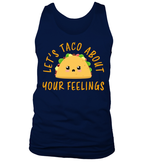 Lets Taco About Your Feelings Funny Taco Pun Cute Tank Top Unisex