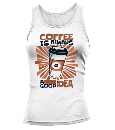 Coffee Is Always A Good Idea Queen Latte Art Tank top Woman