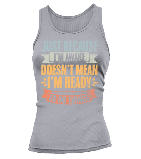 Just Because Im Awake Vintage Lazy Person Tank top Woman