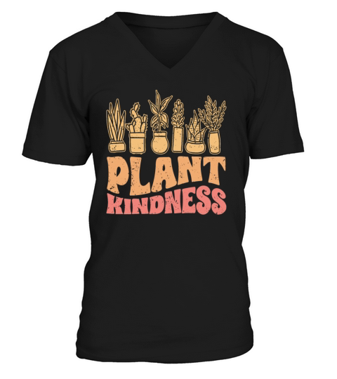 Plant Kindness Vintage Plant Lover For Kind V-Neck T-shirt
