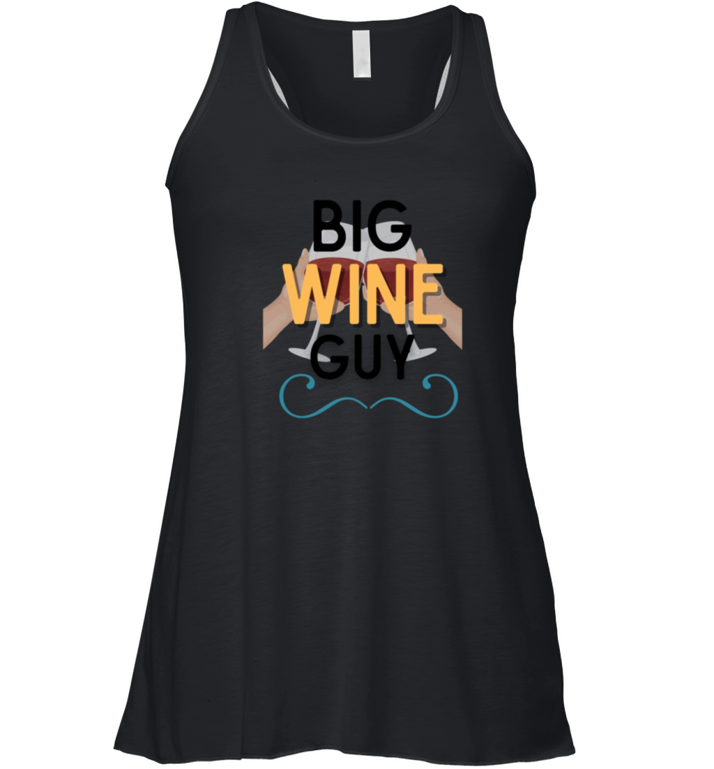 Big wine guy Wine lover Wine opener Wine Women's Flowy Tank Top