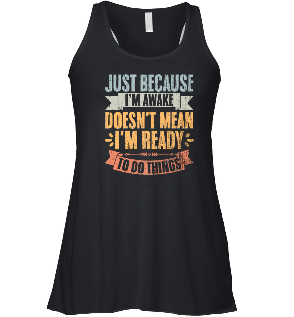 Just Because Im Awake Vintage Lazy Person Women's Flowy Tank Top