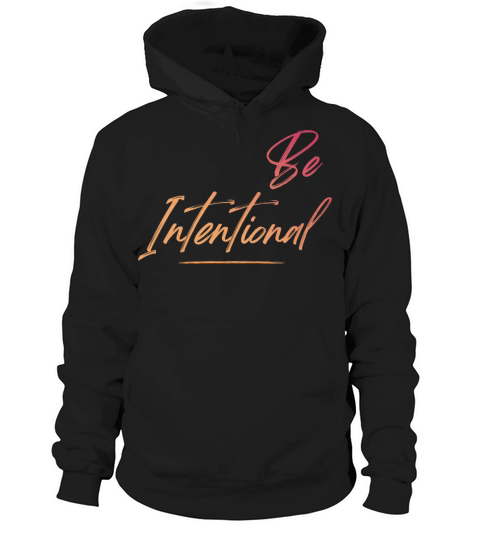 Be Intentional Hoodie Unisex