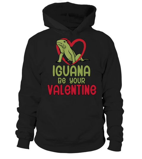 Iguana Be Your Valentine Hoodie Unisex