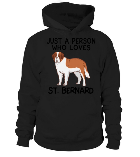 Just a person who loves ST BERNARD Hoodie Unisex