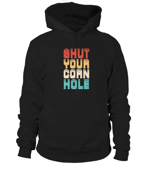 Shut Your Corn Hole Retro Vintage Hoodie Unisex