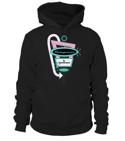 Vintageness Is Awesome Hoodie Unisex