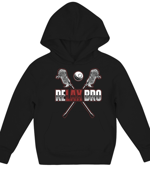 Relax Bro Goalie Lax Legend Fan Mom Professional Kids Hoodie