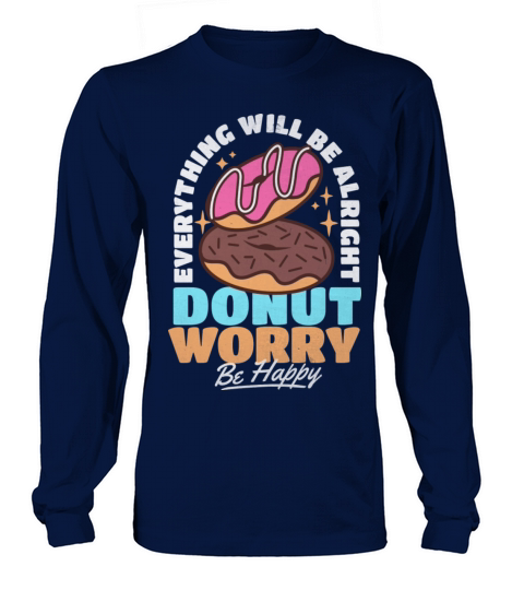 Donut Worry Everything Will Be Alright Vintage Long sleeved Unisex