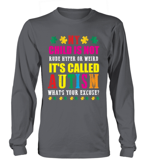 MY CHILD IS NOT RUDE HYPER OR WEIRD Long sleeved Unisex
