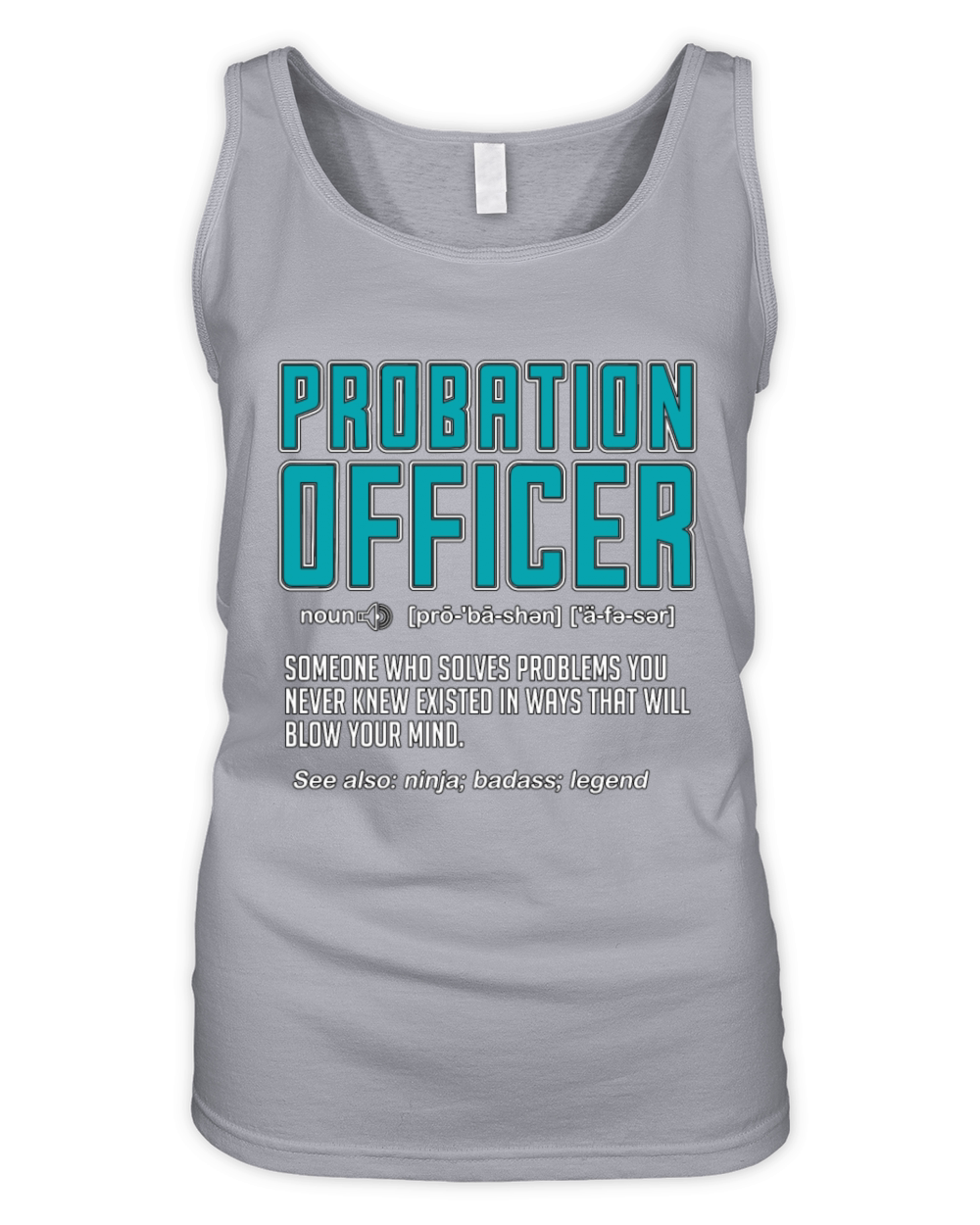 Probation Officer Someone Who Law Enforcement Organic Women's Tank Top