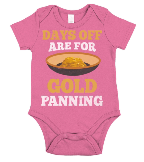 Days Off Are For Gold Panning Mining Digging Short Sleeve Baby One-Piece