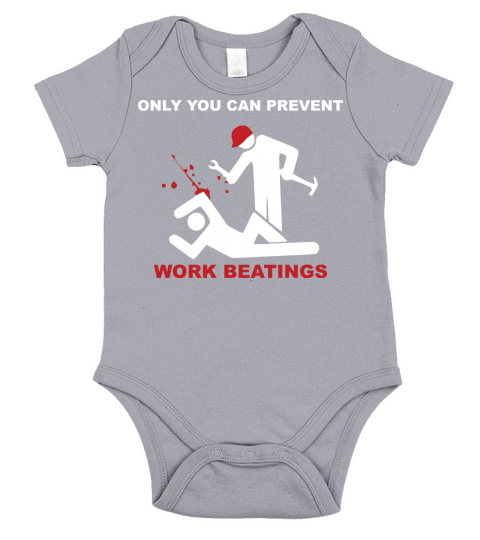 Only You Can Prevent Work Beatings Short Sleeve Baby One-Piece