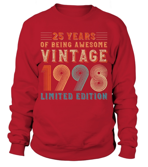 25 years of being awesome vintage 1998 limited edi Sweatshirt Unisex