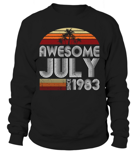 40th birthday july 1983 awesome since 1983 Sweatshirt Unisex
