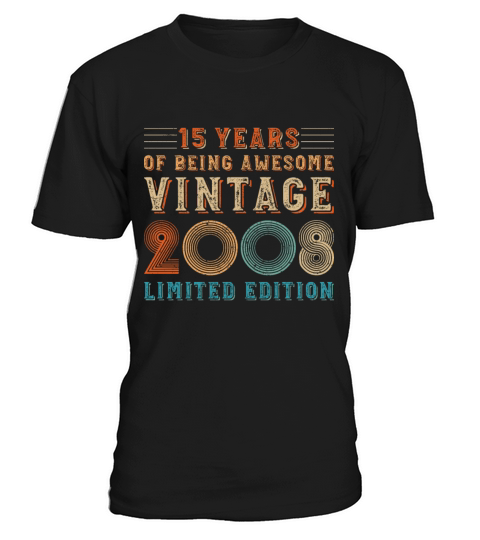 15 years of being awesome vintage 2008 limited edi T-Shirt Unisex