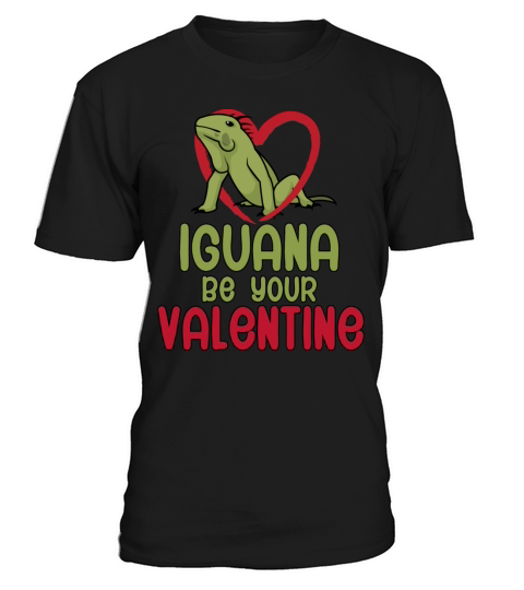 Iguana Be Your Valentine T-Shirt Unisex