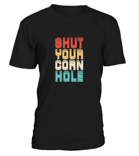 Shut Your Corn Hole Retro Vintage T-Shirt Unisex