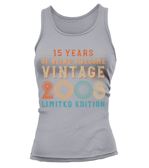 15 years of being awesome vintage 2008 limited edi Tank top Woman