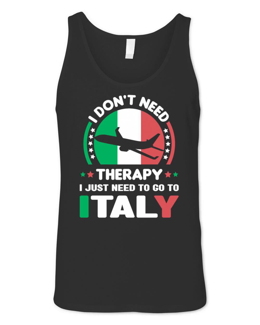i don t need therapy i just need to go to italy Unisex Jersey Tank
