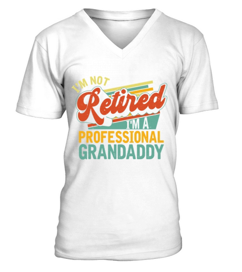 I m Not Retired I m A Professional Grandaddy Retro V-Neck T-shirt