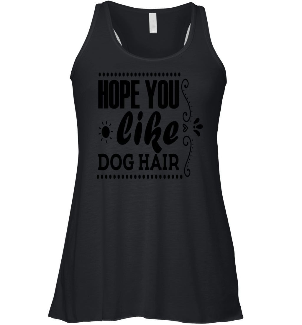 Hope you like Dog Hair Women's Flowy Tank Top
