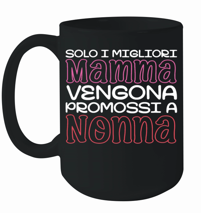 Best Moms Promoted To Grandmom Italian Mothers Day Ceramic Mug