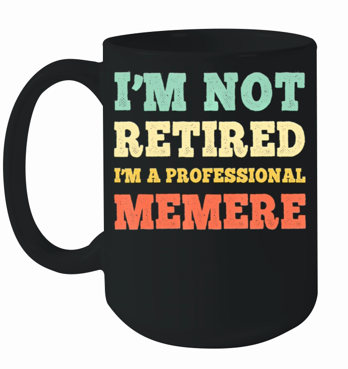 Im Not Retired Professional Memere Vintage Ceramic Mug