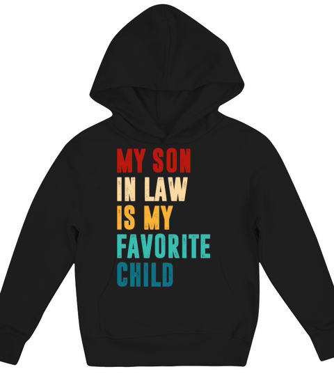 distressed my son in law is my favorite child Kids Hoodie