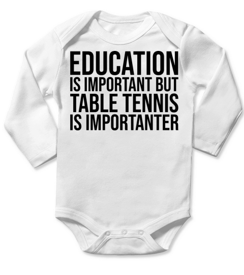 Table Tennis Is Importanter Long Sleeve Baby One-Piece
