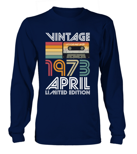 50th birthday april 1973 vintage 1973 Long sleeved Unisex