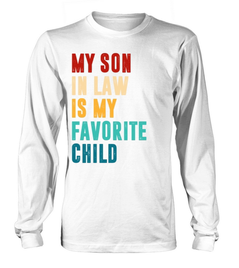 distressed my son in law is my favorite child Long sleeved Unisex