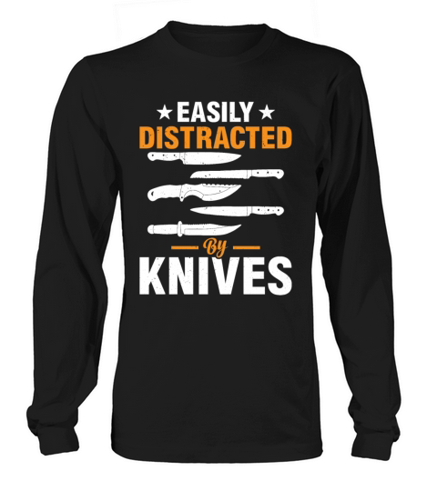 Easily Distracted By Knives Chefs Tools Kitchen Fo Long sleeved Unisex