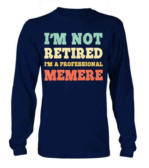 Im Not Retired Professional Memere Vintage Long sleeved Unisex